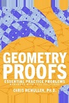 Geometry Proofs Essential Practice Problems Workbook with Full Solutions by Chris McMullen